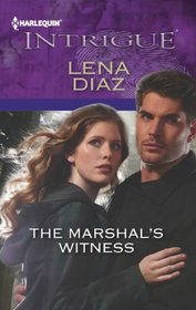 The Marshal's Witness (Harlequin Intrigue, No 1405)