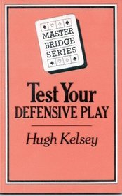 Test Your Defensive Play (Master Bridge Series)