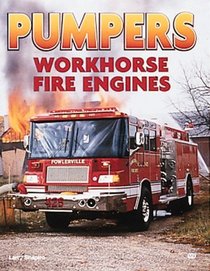 Pumpers: Workhorse Fire Engines