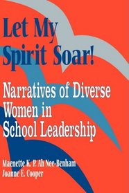 Let My Spirit Soar!: Narratives of Diverse Women in School Leadership (1-Off)