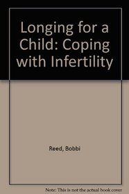Longing for a Child: Coping With Infertility