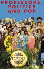 Professors, Politics and Pop (The Haymarket Series)