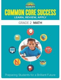 Barron's Common Core Success Grade 2 Math: Preparing Students for a Brilliant Future