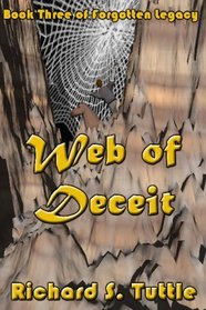 Web Of Deceit: Forgotten Legacy, Book 3 (Volume 3)