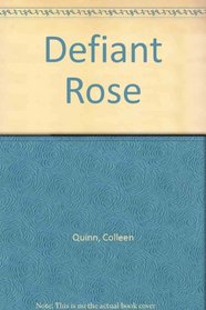 Defiant Rose