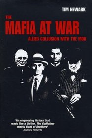 The Mafia At War - Allied Collusion with the Mob