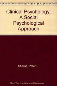Clinical Psychology: A Social Psychological Approach