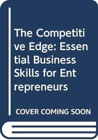 The Competitive Edge: Essential Business Skills for Entrepreneurs (Plume)