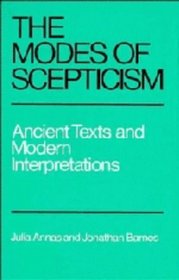 The Modes of Scepticism : Ancient Texts and Modern Interpretations