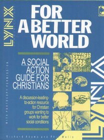 For a Better World: A Social Action Guide for Churches (Lynx interactive training courses)
