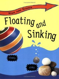 Floating and Sinking (Ways into Science)