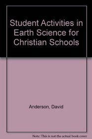 Student Activities in Earth Science for Christian Schools