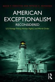 American Exceptionalism Reconsidered: US Foreign Policy, Human Rights, and World Order