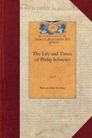 The Life and Times of Philip Schuyler (Revolutionary War)