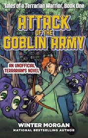 Attack of the Goblin Army: Tales of a Terrarian Warrior, Book One