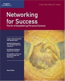 Networking for Success: The Art of Establishing Personal Contacts (Fifty-Minute Series,)