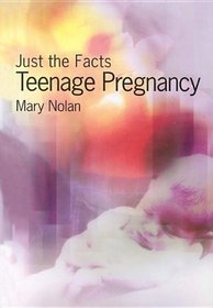 Teen Pregnancy (Just the Facts)