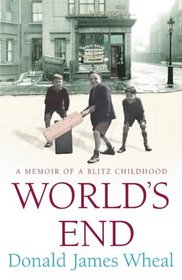 World's End: A Memoir of a Blitz Childhood