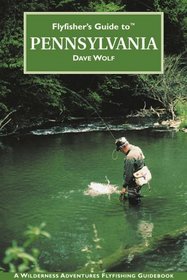 Flyfisher's Guide to Pennsylvania (Flyfisher's Guide Series)