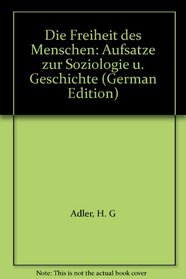 Die Freiheit des Menschen: Aufsatze zur Soziologie u. Geschichte (German Edition)