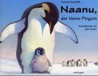 Naanu, der kleine Pinguin. ( Ab 3 J.).
