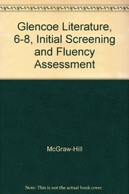 Glencoe Literature, 6-8, Initial Screening and Fluency Assessment