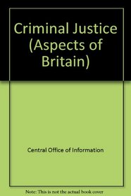 Criminal Justice (Aspects of Britain Series)