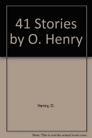 41 Stories by O. Henry