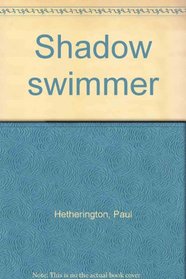Shadow swimmer