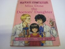 Miss Dose the Doctor's Daughter (Happy Families)