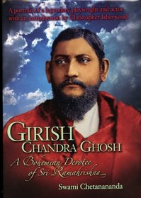 Girish Chandra Ghosh: A Bohemian Devotee of Sri Ramakrishna