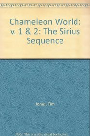 Chameleon World: v. 1 & 2: The Sirius Sequence