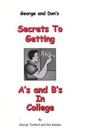 Secrets To Getting A's and B's In College