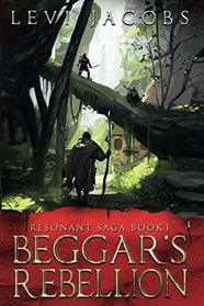 Beggar's Rebellion (Resonant Saga)