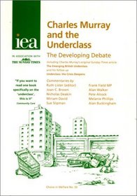 Charles Murray and the Underclass : The Developing Debate (Choice in Welfare)
