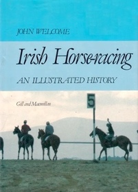 Irish Horse-racing: An Illustrated History