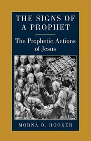 The Signs of a Prophet: Prophetic Actions of Jesus (Paperback)