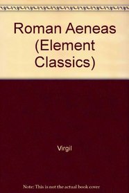 Roman Aeneas (Element Classics)