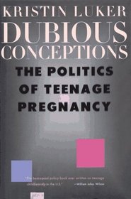 Dubious Conceptions: The Politics of Teenage Pregnancy