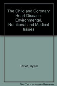 The Child and Coronary Heart Disease: Environment, Nutritional and Medical Issues