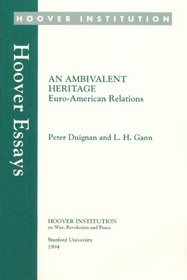 An Ambivalent Heritage: Euro-American Relations (Hoover Essays)