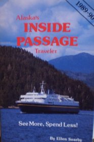 Alaskas Inside Passage Traveler: See More, Spend Less!