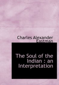 The Soul of the Indian: an Interpretation