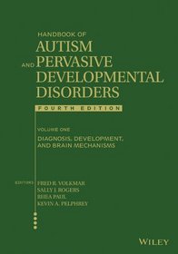 Handbook of Autism and Pervasive Developmental Disorders, Diagnosis, Development, and Brain Mechanisms (Volkmar, Handbook of Autism and Pervasive Developmental Disorders) (Volume 1)