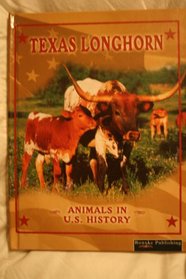 Texas Longhorn (Animals in U.S. History.)