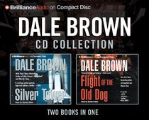 Dale Brown CD Collection: Flight of the Old Dog (Patrick McLanahan, Bk 1), Silver Tower (Audio CD) (Abridged )