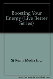 Boosting Your Energy (Live Better Series)