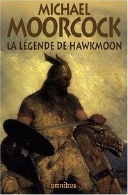 La Légende de Hawkmoon (French Edition)