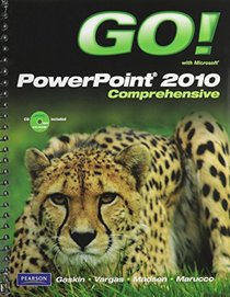 GO! with Microsoft PowerPoint 2010, Comprehensive, and Student Videos