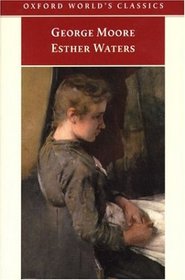 Esther Waters (Oxford World's Classics (Oxford University Press).)